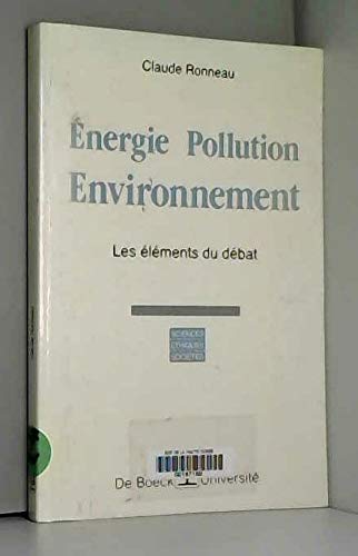 Energie, pollution, environnement : les éléments du débat