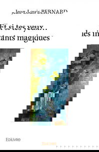 Et si tes yeux… les instants magiques