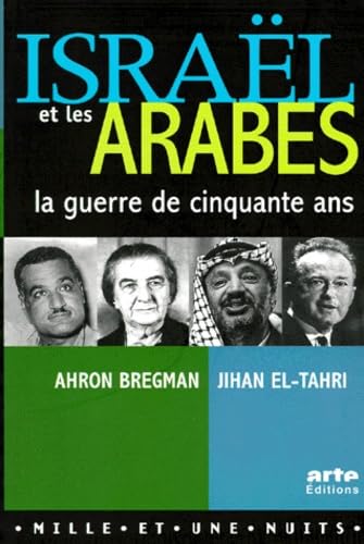 Israël et les Arabes : la guerre de 50 ans