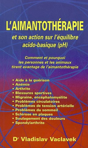 Couverture de L'aimantothérapie et son action sur l'équilibre acido-basique (pH) : comment et pourquoi les personnes et les animaux tirent avantage de l'aimantothérapie