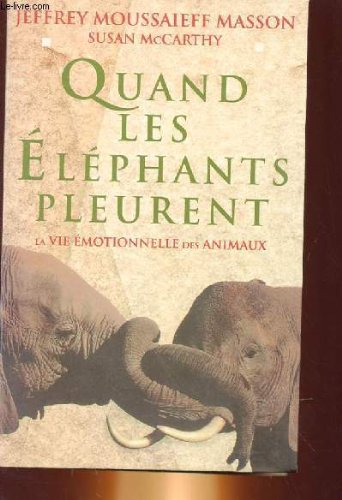Couverture de Quand les elephants pleurent - la vie emotionnel des animaux