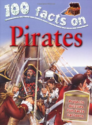 Couverture de 100 Facts Pirates: Projects, Quizzes, Fun Facts, Cartoons