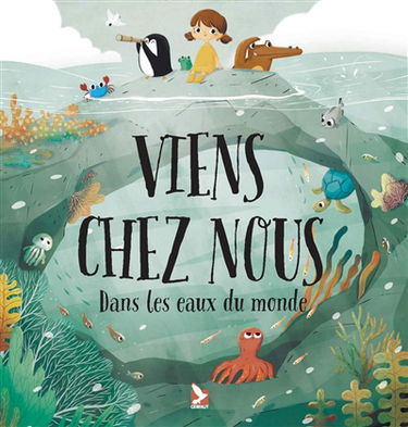 Viens chez nous : dans les eaux du monde