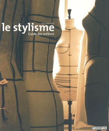 Le stylisme : guide des métiers