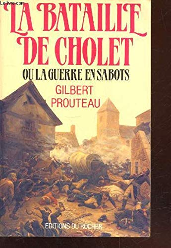 La Bataille de Cholet ou la Guerre en sabot