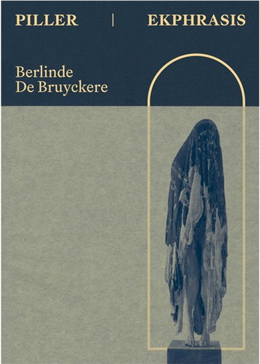 Couverture de Berlinde De Bruyckere : piller-ekphrasis