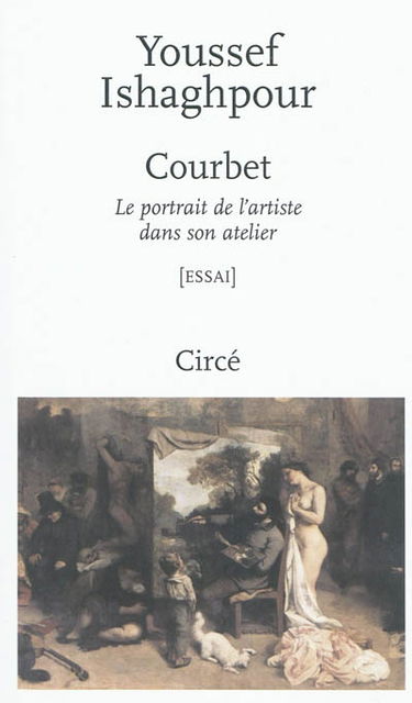 Courbet, le portrait de l'artiste dans son atelier
