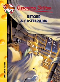 Geronimo Stilton. Vol. 40. Retour à Castel Radin