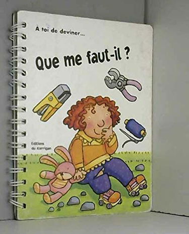 Que me faut-il ?