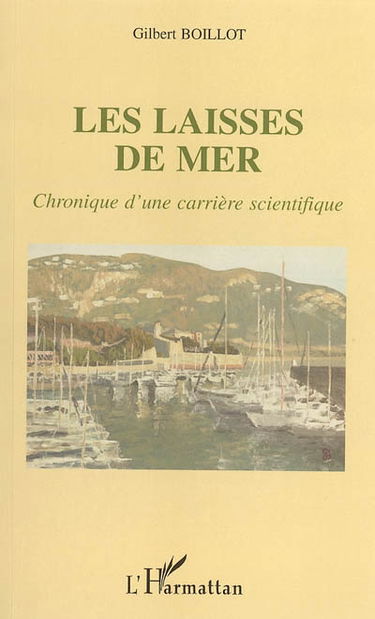 Les laisses de mer : chronique d'une carrière scientifique