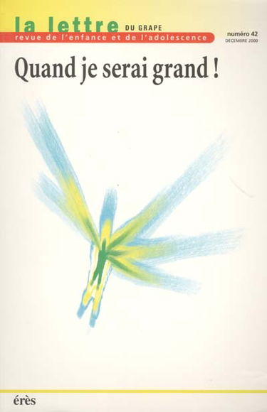 Lettre de l'enfance et de l'adolescence (La), n° 42. Quand je serai grand !