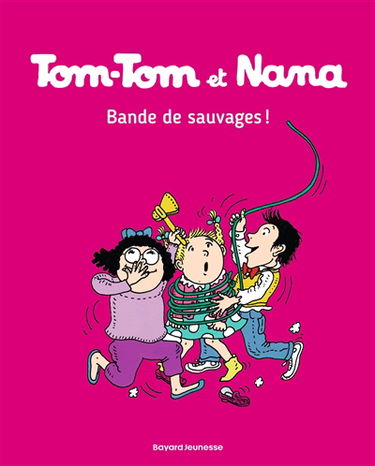 Tom-Tom et Nana. Vol. 06. Bande de sauvages !
