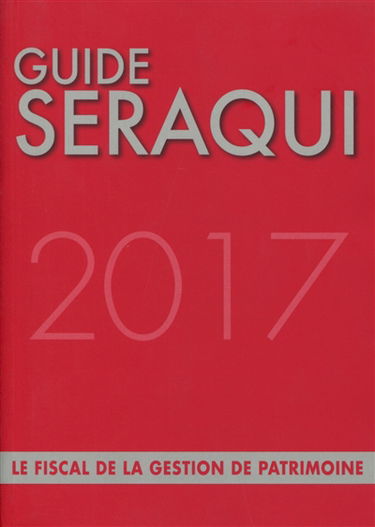 Guide Séraqui 2017 : le fiscal de la gestion de patrimoine