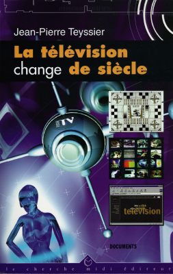 La télévision change de siècle : les années numériques