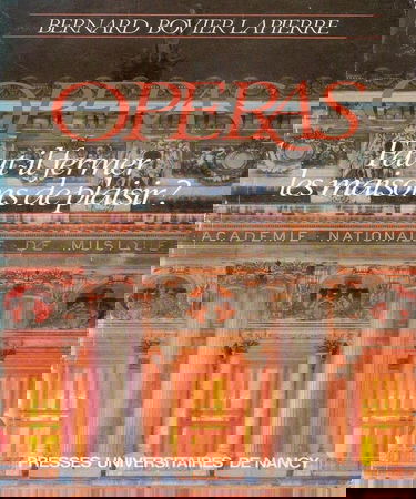 Opéras : faut-il fermer les maisons de plaisir ?