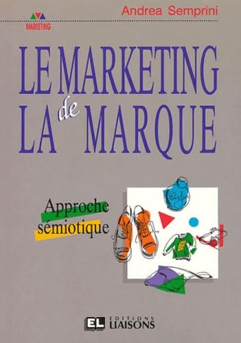 Le marketing de la marque : approche sémiotique
