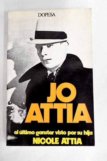 Couverture de Jo Attia : el último gangster, visto por su hija