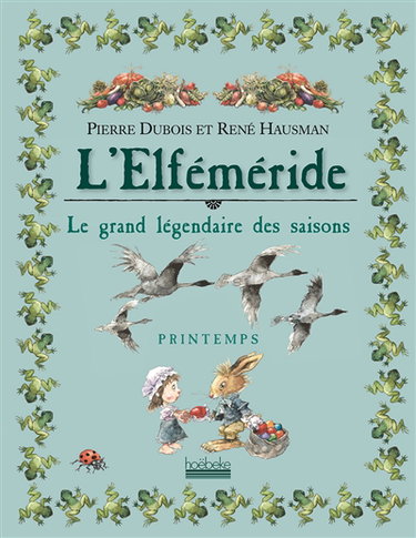 Couverture de L'elféméride : le grand légendaire des saisons. Printemps