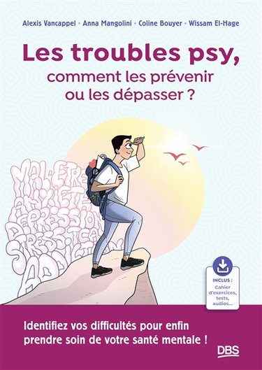 Couverture de Les troubles psys, comment les prévenir ou les dépasser ? : identifiez vos difficultés pour enfin prendre soin de votre santé mentale !