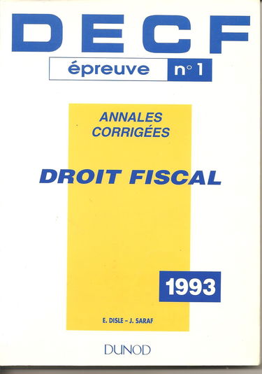 DECF, annales corrigées, 1982 à 1992 inclus Tome 1: Droit fiscal