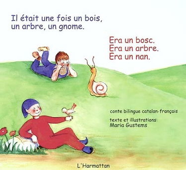 Il était une fois un bois, un arbre, un gnome. Era un bosc, era un arbre, era un nan