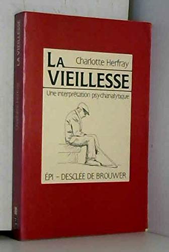 Couverture de La Vieillesse: Une interprétation psychanalytique