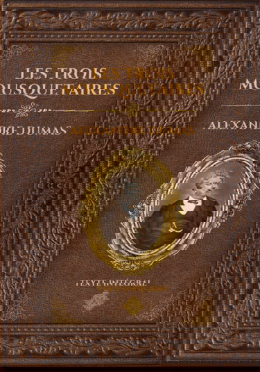 Les Trois Mousquetaires - Alexandre Dumas: Édition collector intégrale - Grand format 17 cm x 25 cm - (Annotée d'une biographie)