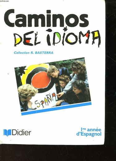 Caminos del idioma : 1ère année d'espagnol, livre de l'élève