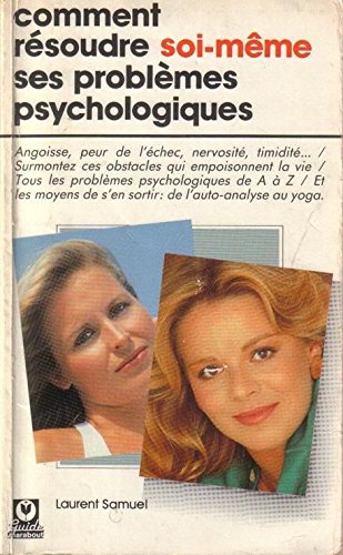 Comment résoudre soi-même ses problèmes psychologiques