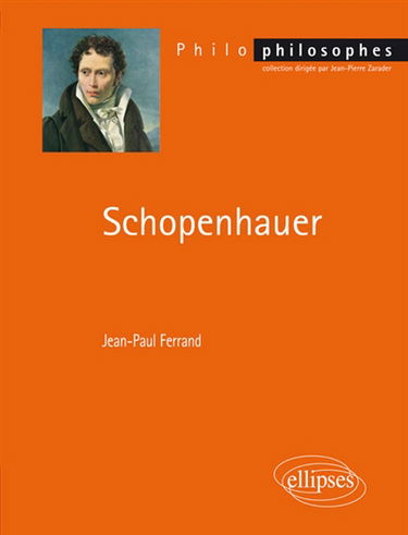 Schopenhauer (1788-1860) ou L'épreuve de la volonté
