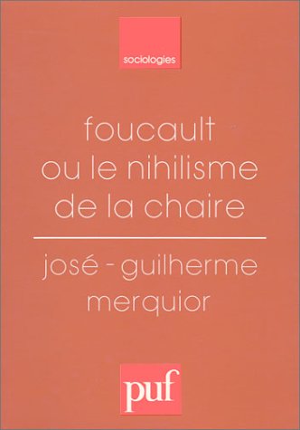 Foucault ou le Nihilisme de la chaire
