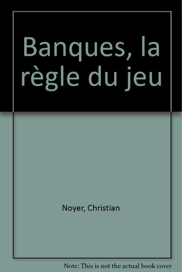 Banques, la règle du jeu