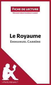 Le Royaume d'Emmanuel Carrère (Fiche de lecture) : Analyse complète et résumé détaillé de l'oeuvre