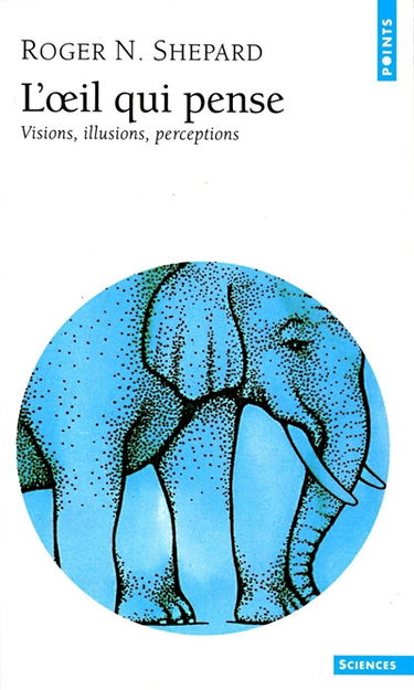 L'oeil qui pense : visions, illusions, perceptions
