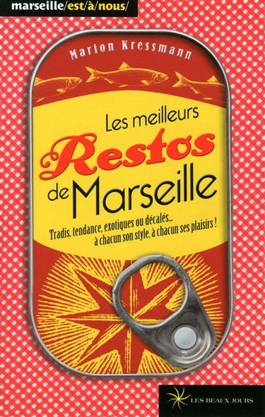 Les meilleurs restos de Marseille : tradis, tendance, exotiques ou décalés... à chacun son style, à chacun ses plaisirs !