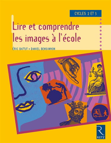 Lire et comprendre les images à l'école : cycles 2 et 3