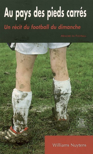 Couverture de Au pays des pieds carrés : un récit du football du dimanche