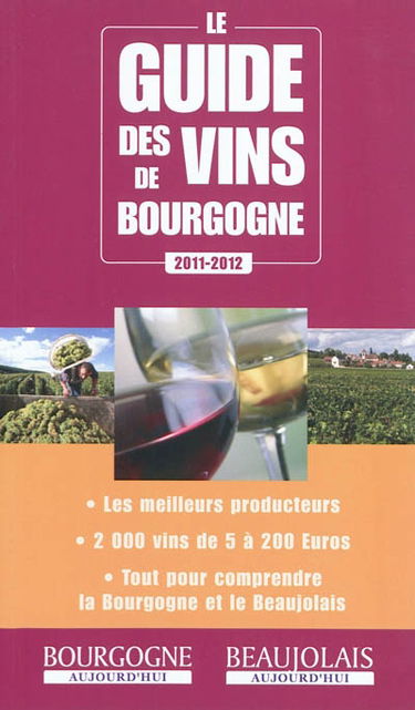 Le guide des vins de Bourgogne : 2011-2012