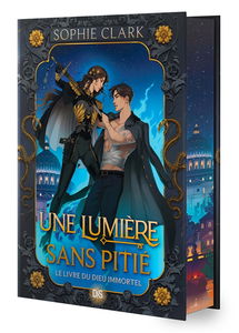 Une lumière sans pitié. Vol. 1. Le livre du dieu immortel