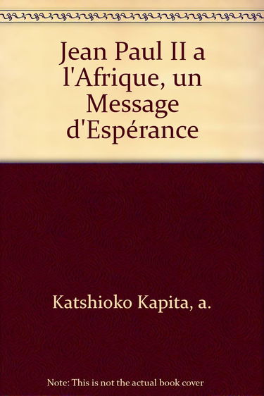 Jean-Paul II à l'Afrique - un message d'espérance