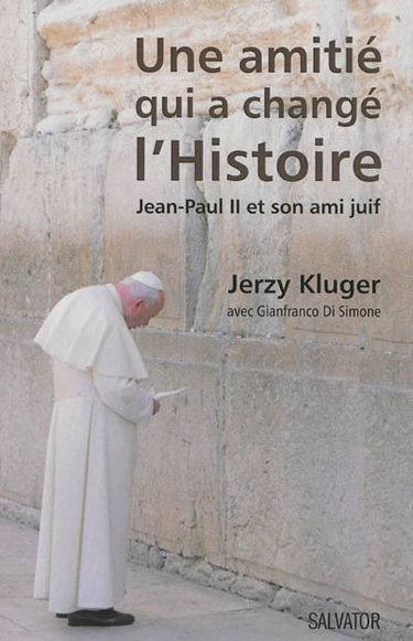 Une amitié qui a changé l'histoire : Jean-Paul II et son ami juif