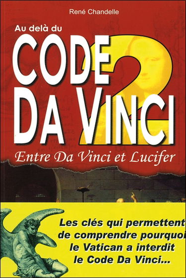 Au delà du code Da Vinci. Vol. 2. Entre Da Vinci et Lucifer
