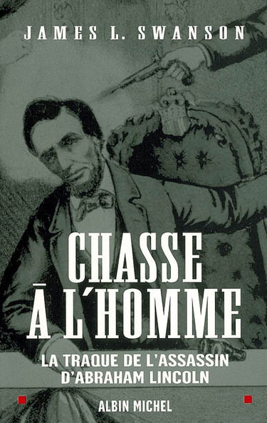 Chasse à l'homme : la traque de l'assassin d'Abraham Lincoln