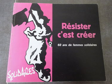 Résister, c'est créer : Exposition, Paris, Maison de la Mutualité, 22 octobre 2005