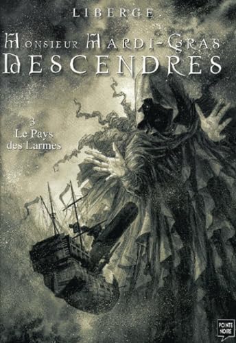 Monsieur Mardi-Gras Descendres. Vol. 3. Le pays des larmes