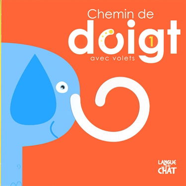 Chemin de doigt : avec volets. Vol. 1. Les animaux