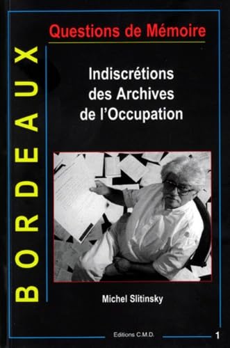 Indiscrétions des archives de l'Occupation: Bordeaux