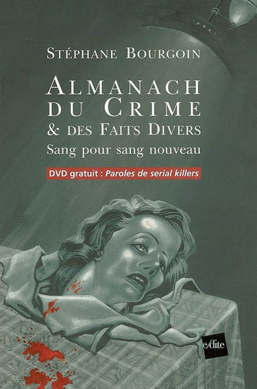 Almanach du crime et des faits divers : sang pour sang nouveau