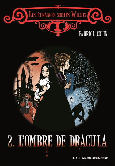 Les étranges soeurs Wilcox. Vol. 2. L'ombre de Dracula