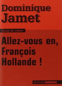 Allez-vous en François Hollande !